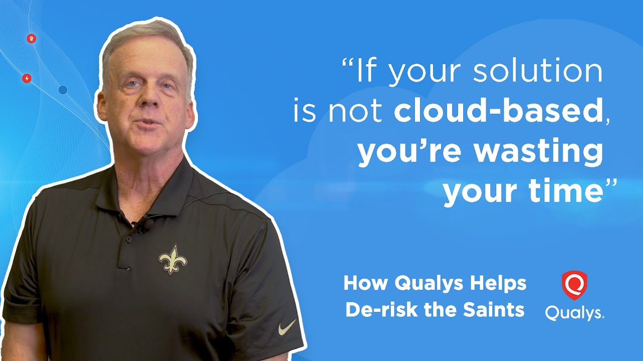 Unleashing the Power of Patch Management & VMDR with Qualys + the New Orleans Saints